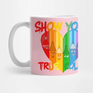 Show your true colors Mug